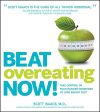 Beat Overeating Now!: Take Control Of Your Hunger Hormones To Lose Weight Fast For Sale