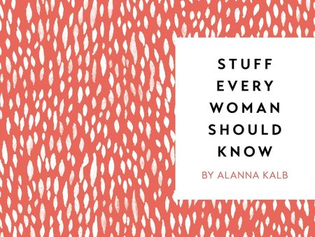 Stuff Every Woman Should Know For Discount