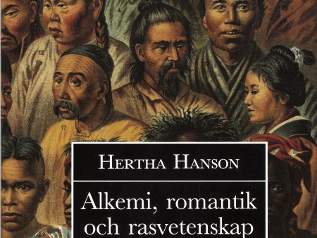 Alkemi, romantik och rasvetenskap : Om en vetenskaplig tradition Hot on Sale