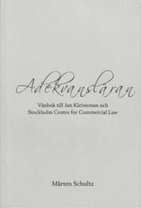 Adekvansläran : vänbok till Jan Kleineman och Stockholm Centre for Commercial Law Supply