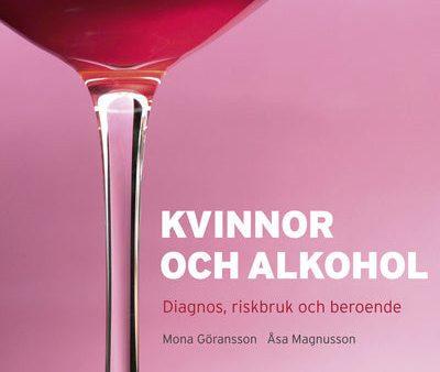 Kvinnor och alkohol : diagnos, riskbruk och beroende Fashion