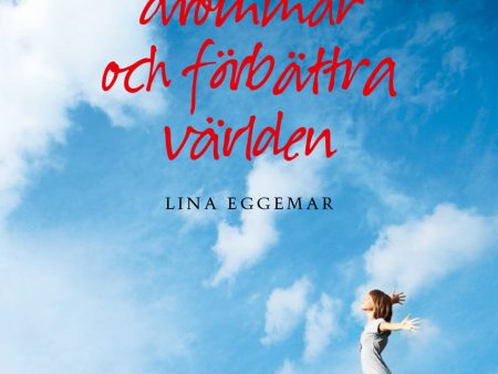 Att följa dina drömmar och förbättra världen on Sale